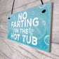 No Farting Hot Tub Sign Funny Garden Plaque Jacuzzi Pool Gift