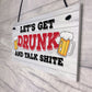 Funny GET DRUNK Bar Signs And Plaques Hanging Shed Man Cave